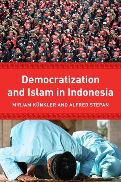 Cover for Mirjam Kunkler · Democracy and Islam in Indonesia - Religion, Culture, and Public Life (Paperback Book) (2013)