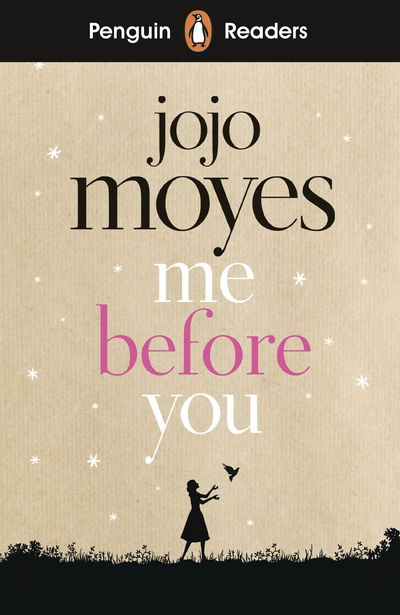 Penguin Readers Level 4: Me Before You (ELT Graded Reader) - Jojo Moyes - Bøger - Penguin Random House Children's UK - 9780241397916 - 5. september 2019