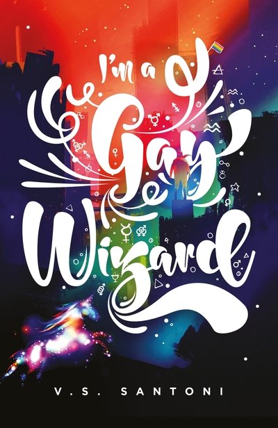 I'm a Gay Wizard - Mx V. S. Santoni - Bøker - Penguin Random House Children's UK - 9780241438916 - 31. oktober 2019