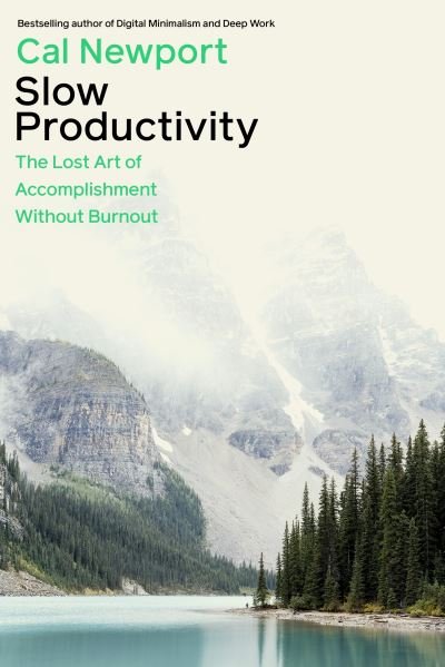 Cover for Cal Newport · Slow Productivity: The Lost Art of Accomplishment Without Burnout (Paperback Bog) (2024)