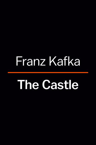 The Castle - Franz Kafka - Kirjat - Penguin Books Ltd - 9780241678916 - torstai 6. kesäkuuta 2024