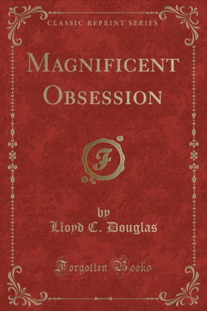 Cover for Lloyd C. Douglas · Magnificent Obsession (Taschenbuch) (2018)