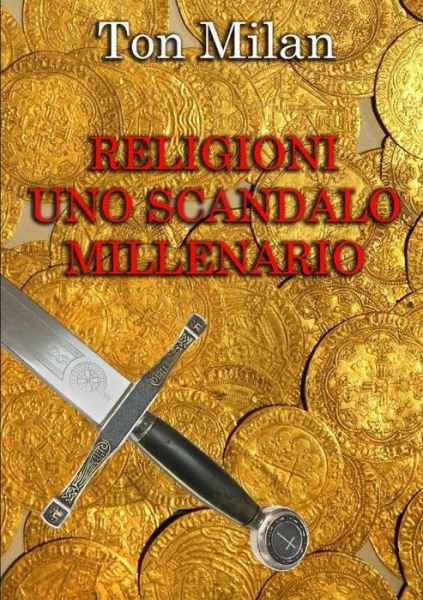 Cover for Ton Milan · Religioni Uno scandalo millenario (Taschenbuch) (2018)