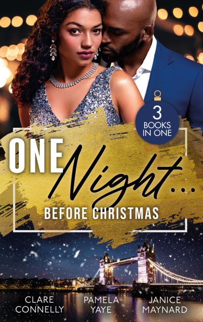 Cover for Clare Connelly · One Night... Before Christmas: The Season to Sin (Christmas Seductions) / a Los Angeles Rendezvous / Blame it on Christmas (Paperback Book) (2022)