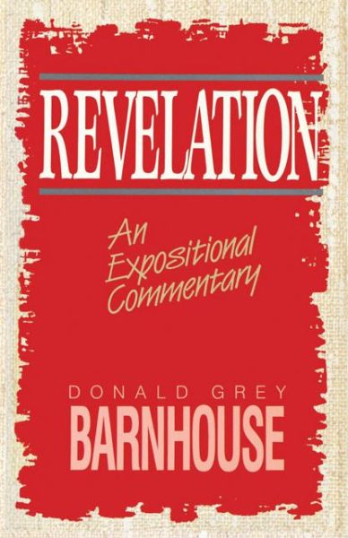 Cover for Donald Grey Barnhouse · Revelation: An Expositional Commentary (Paperback Book) (1985)