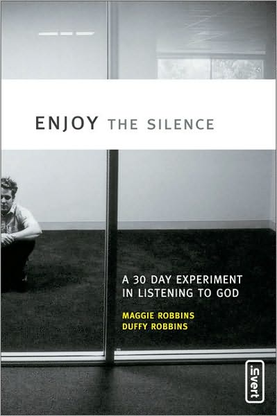 Cover for Maggie Robbins · Enjoy the Silence: A 30-Day Experiment in Listening to God - invert (Paperback Book) (2005)