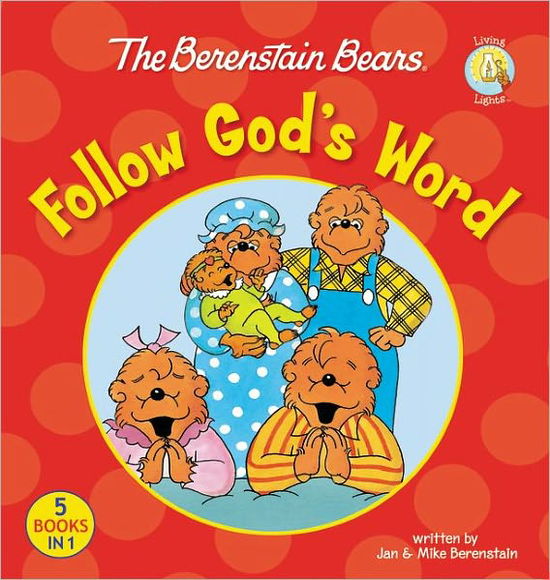 Cover for Jan Berenstain · The Berenstain Bears Follow God's Word - Berenstain Bears / Living Lights: A Faith Story (Hardcover Book) (2011)