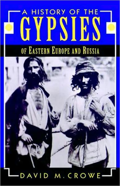 Cover for D. Crowe · A History of the Gypsies of Eastern Europe and Russia (Inbunden Bok) [1995 edition] (1995)