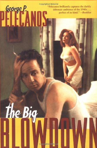 Cover for George Pelecanos · The Big Blowdown (Pocketbok) (1999)