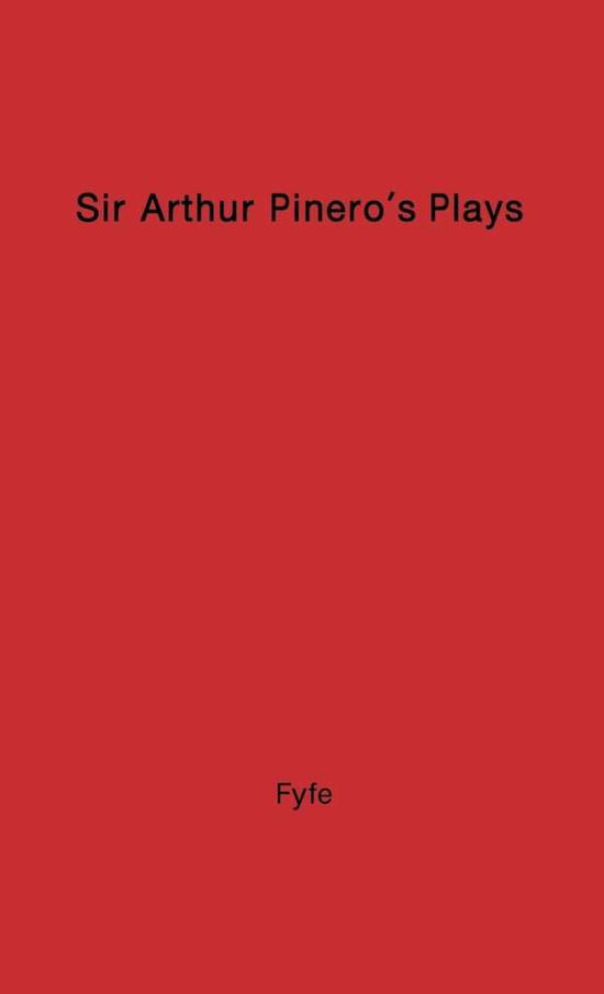 Cover for Henry Hamilton Fyfe · Sir Arthur Pinero's Play and Players (Hardcover Book) [New edition] (1978)