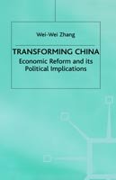 Cover for W. Zhang · Transforming China: Economic Reform and its Political Implications - Studies on the Chinese Economy (Hardcover Book) (1999)
