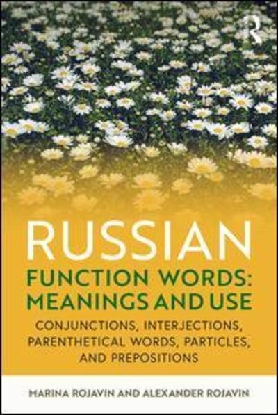 Cover for Rojavin, Marina (Bryn Mawr College, USA) · Russian Function Words: Meanings and Use: Conjunctions, Interjections, Parenthetical Words, Particles, and Prepositions (Paperback Book) (2019)
