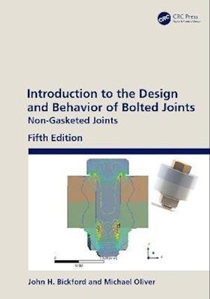 Cover for Bickford, John H. (Independent Consultant, Middletown, Connecticut, USA) · Introduction to the Design and Behavior of Bolted Joints: Non-Gasketed Joints (Gebundenes Buch) (2022)
