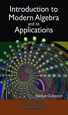 Cover for Gubareni, Nadiya (Silesian University of Technology, Poland) · Introduction to Modern Algebra and Its Applications (Innbunden bok) (2020)