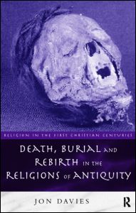 Cover for Jon Davies · Death, Burial and Rebirth in the Religions of Antiquity - Religion in the First Christian Centuries (Paperback Book) (1999)