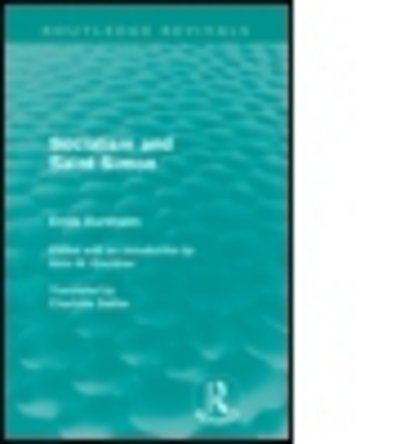 Cover for Emile Durkheim · Socialism and Saint-Simon (Routledge Revivals) - Routledge Revivals: Emile Durkheim: Selected Writings in Social Theory (Paperback Book) (2011)