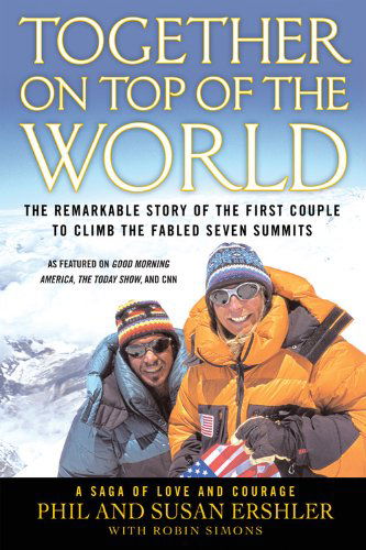 Cover for Phil Ershler · Together on Top of the World: The Remarkable Story of the First Couple to Climb the Fabled Seven Summits (Paperback Book) (2009)