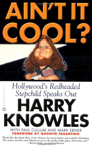 Cover for Harry Knowles · Ain't It Cool?: Hollywood's Redheaded Stepchild Speaks Out (Paperback Book) (2003)