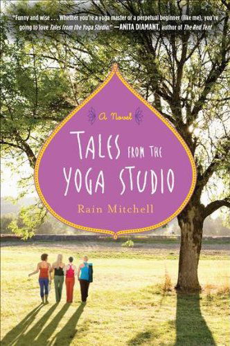 Cover for Rain Mitchell · Tales from the Yoga Studio: a Novel (Paperback Book) [1st edition] (2010)