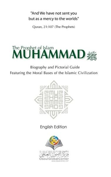 Cover for Osoul Center · The Prophet of Islam Muhammad SAW Biography And Pictorial Guide English Edition Hardcover Version (Inbunden Bok) (2024)