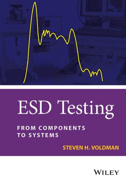 Cover for Voldman, Steven H. (IEEE Fellow, Vermont, USA) · ESD Testing: From Components to Systems (Hardcover Book) (2016)