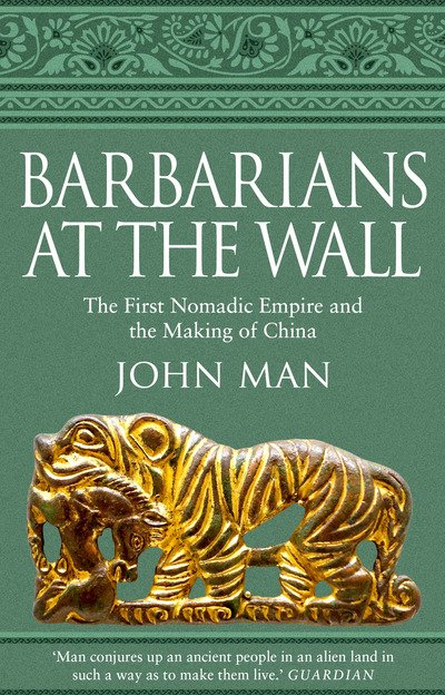 Cover for John Man · Barbarians at the Wall: The First Nomadic Empire and the Making of China (Pocketbok) (2020)