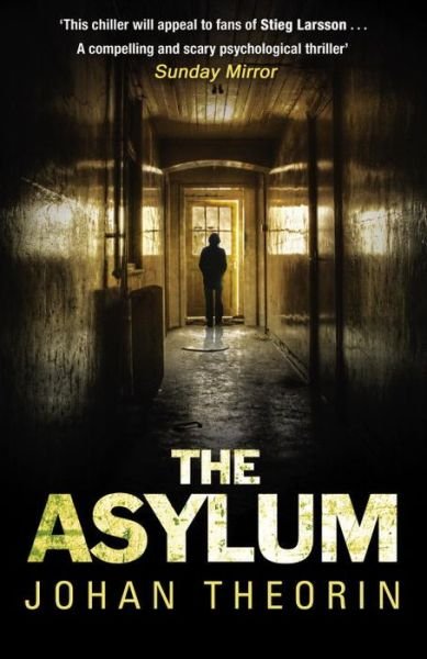 The Asylum - Johan Theorin - Kirjat - Transworld Publishers Ltd - 9780552778916 - torstai 24. huhtikuuta 2014