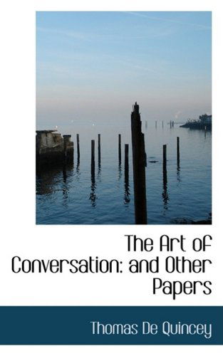 Cover for Thomas De Quincey · The Art of Conversation: and Other Papers (Hardcover Book) (2008)