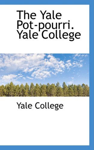 Cover for Yale College · The Yale Pot-pourri. Yale College (Paperback Book) (2008)