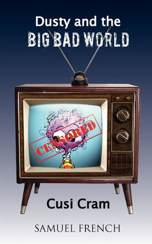 Dusty and the Big Bad World - Cusi Cram - Books - Samuel French Inc - 9780573696916 - February 22, 2010