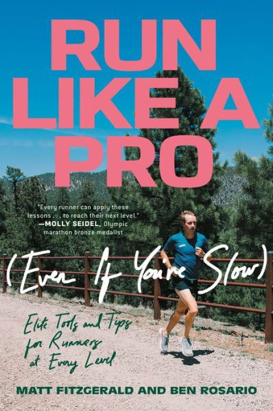 Cover for Matt Fitzgerald · Run Like a Pro (Even If You're Slow): Elite Tools and Tips for Runners at Every Level (Paperback Book) (2022)