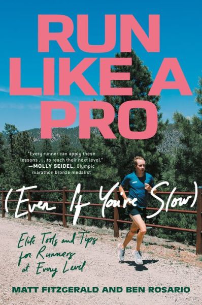 Cover for Matt Fitzgerald · Run Like a Pro (Even If You're Slow): Elite Tools and Tips for Runners at Every Level (Paperback Bog) (2022)