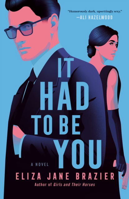 Cover for Eliza Jane Brazier · It Had to Be You: A Novel (Paperback Book) (2025)