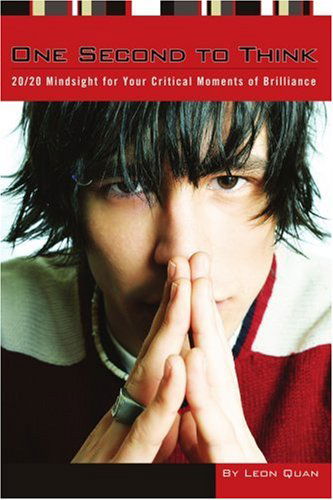 Cover for Leon Quan · One Second to Think: 20/20 Mindsight for Your Critical Moments of Brilliance (Pocketbok) (2005)