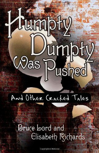 Cover for Elisabeth Richards · Humpty Dumpty Was Pushed: and Other Cracked Tales (Paperback Book) (2008)