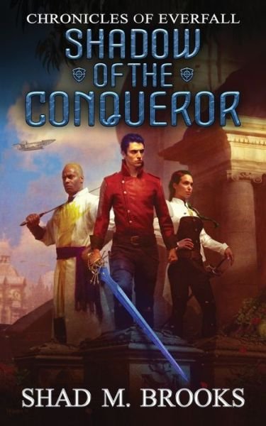 Cover for Shad M Brooks · Shadow of the Conqueror - Chronicles of Everfall (Pocketbok) (2019)