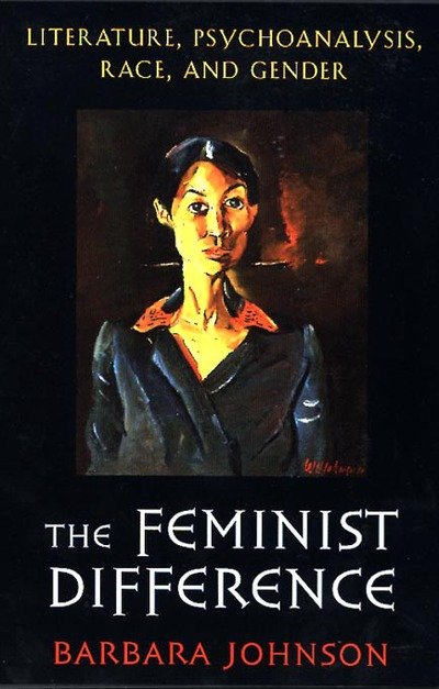 Cover for Barbara E. Johnson · The Feminist Difference: Literature, Psychoanalysis, Race, and Gender (Paperback Book) (2000)
