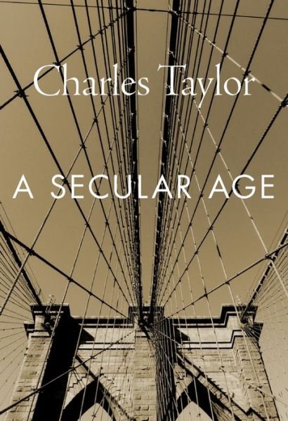 A Secular Age - Charles Taylor - Books - Harvard University Press - 9780674986916 - September 17, 2018