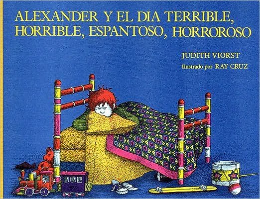Cover for Judith Viorst · Alexander Y El Dia Terrible, Horrible, Espantoso, Horroroso (Alexander and the Terrible, Horrible, No Good, Very Bad Day) (Hardcover bog) (1989)