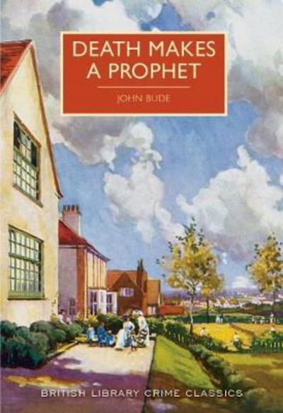 Death Makes a Prophet - British Library Crime Classics - John Bude - Books - British Library Publishing - 9780712356916 - July 3, 2017