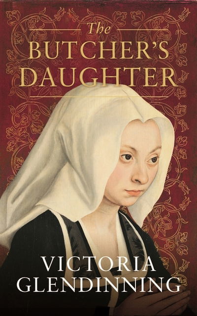 Cover for Victoria Glendinning · The Butcher's Daughter (Hardcover Book) (2018)