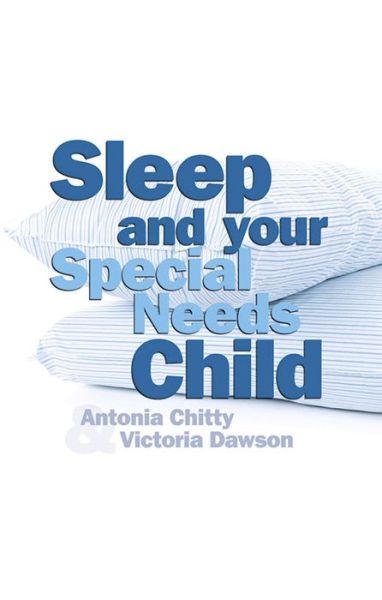 Cover for Antonia Chitty · Sleep and Your Special Needs Child (Paperback Book) (2014)