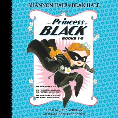 Cover for Shannon Hale · The Princess in Black, Books 1-3: The Princess in Black; The Princess in Black and the Perfect Princess Party; The Princess in Black and the Hungry Bunny Horde - Princess in Black (Lydbok (CD)) [Unabridged edition] (2016)