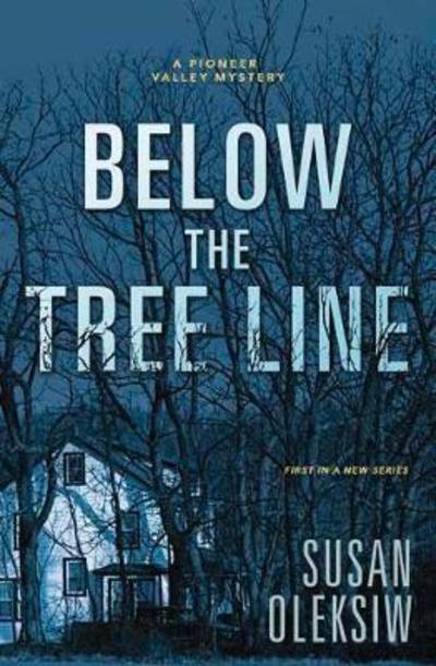 Cover for Susan Oleksiw · Below the Tree Line: A Pioneer Valley Mystery. Book 1 (Paperback Book) (2018)