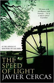 The Speed of Light - Javier Cercas - Books - Bloomsbury Publishing PLC - 9780747585916 - August 6, 2007