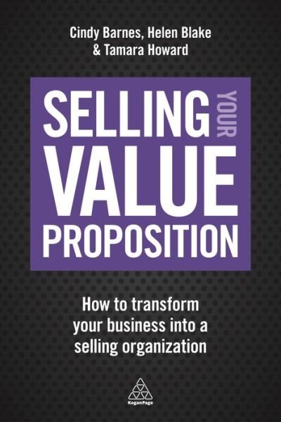 Cover for Cindy Barnes · Selling Your Value Proposition: How to Transform Your Business into a Selling Organization (Paperback Book) (2017)