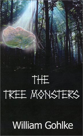 Cover for William Gohlke · The Tree Monsters (Pocketbok) (2001)