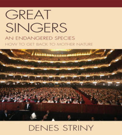 Cover for Denes Striny · Great Singers: An Endangered Species (Paperback Book) (2010)