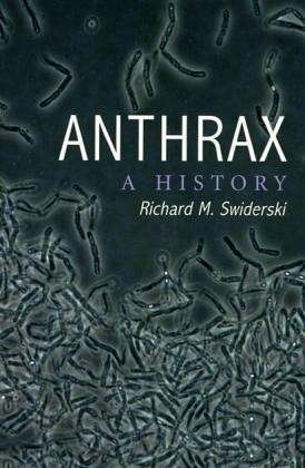 Cover for Richard M. Swiderski · Anthrax: A History (Paperback Book) (2004)