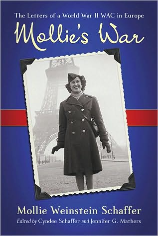 Cover for Mollie Weinstein Schaffer · Mollie's War: The Letters of a World War II WAC in Europe (Paperback Book) (2010)